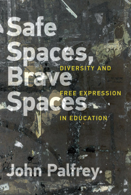 John Palfrey - Safe Spaces, Brave Spaces: Diversity and Free Expression in Education