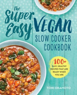 Toni Okamoto The Super Easy Vegan Slow Cooker Cookbook