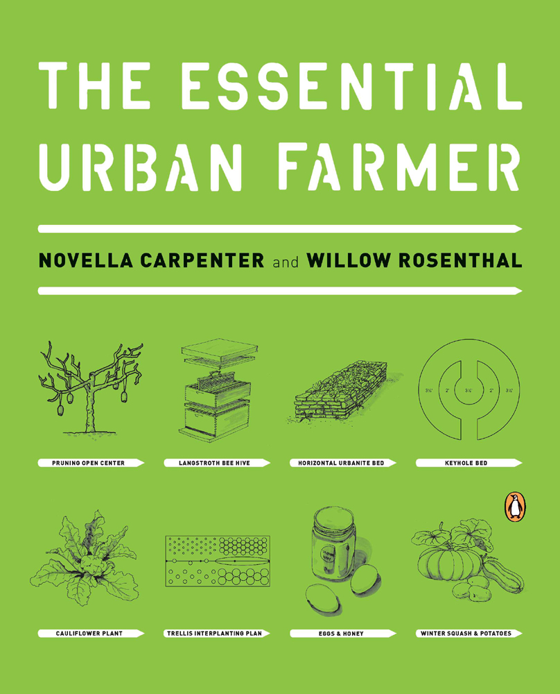 PENGUIN BOOKS THE ESSENTIAL URBAN FARMER NOVELLA CARPENTER is the author of - photo 1