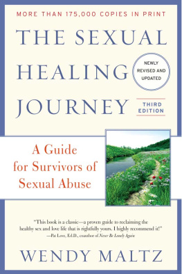 Wendy Maltz - The Sexual Healing Journey: A Guide for Survivors of Sexual Abuse