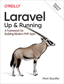 Matt Stauffer Laravel: Up & Running: A Framework for Building Modern PHP Apps