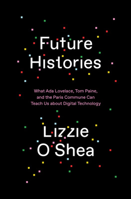 Lizzie O’Shea - Future Histories - What Ada Lovelace, Tom Paine, and the Paris Commune Teach Us about Digital Technology