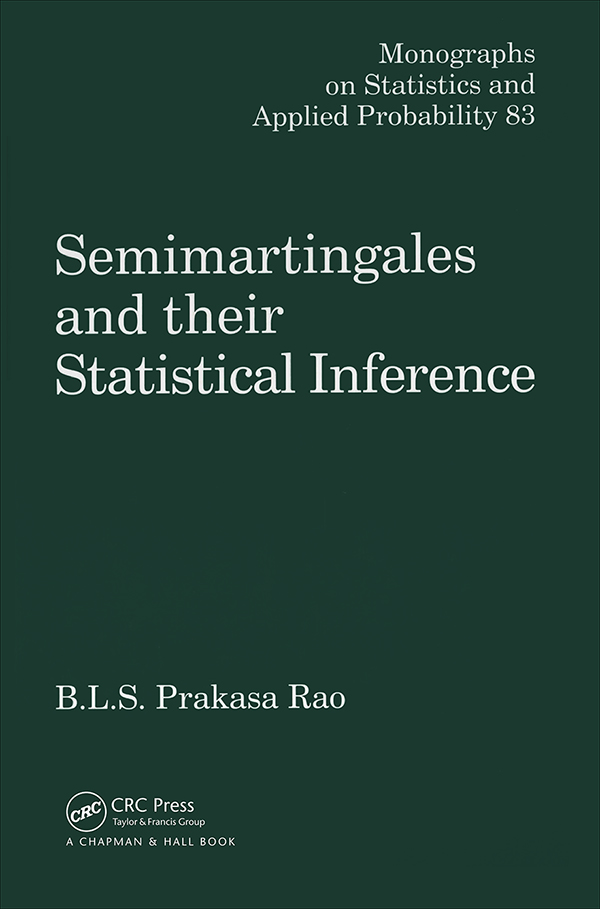 Semimartingales and their Statistical Inference BLS Prakasa Rao Indian - photo 1