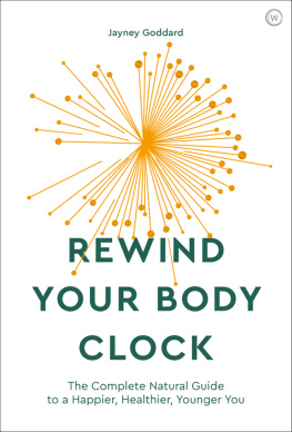 Jayney Goddard - Rewind Your Body Clock : The Complete Natural Guide to a Happier, Healthier, Younger You