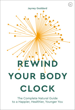 Jayney Goddard Rewind Your Body Clock : The Complete Natural Guide to a Happier, Healthier, Younger You