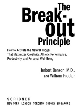 Herbert Benson - The Breakout Principle: How to Activate the Natural Trigger That Maximizes Creativity, Athletic Performance, Productivity, and Personal Well-Being