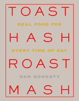 Dan Doherty - Toast, Hash, Roast, Mash: Real Food for Every Time of Day