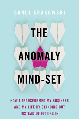 Sandi Krakowski - The Anomaly Mind-Set: How I Transformed My Business And My Life By Standing Out Instead Of Fitting In