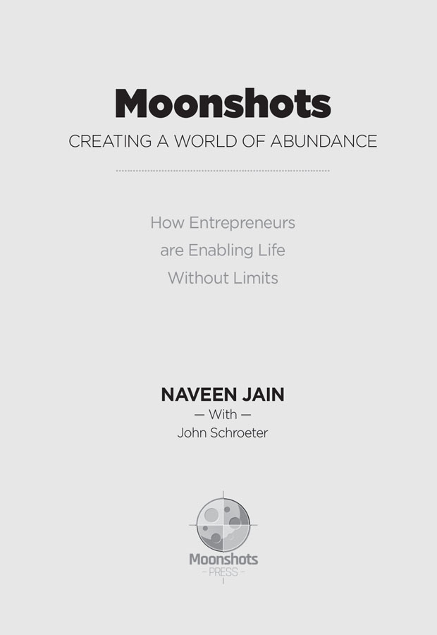 Copyright 2018 by Naveen Jain John Schroeter All rights reserved Published - photo 3