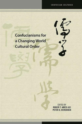 Roger T. Ames - Confucianisms for a Changing World Cultural Order