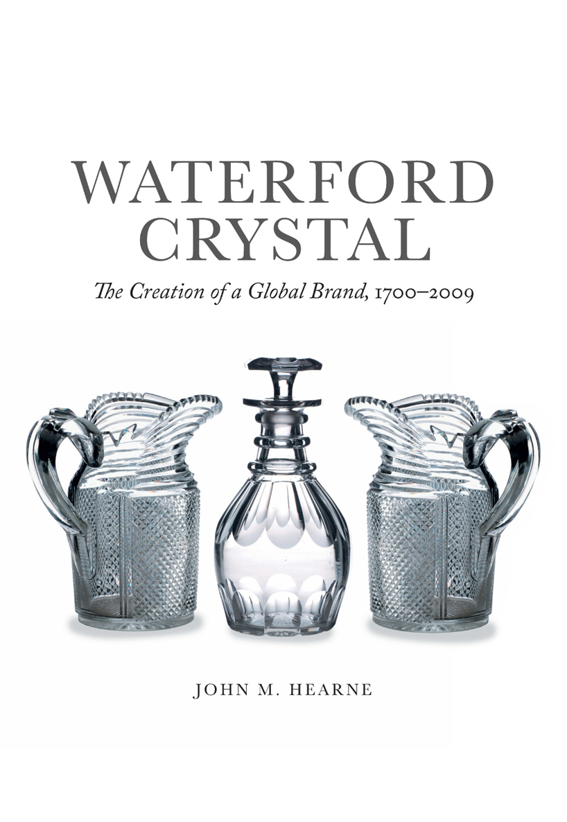 WATERFORD CRYSTAL First published in 2017 An imprint of Irish Academic Press - photo 1