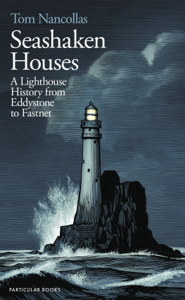 Tom Nancollas - Seashaken Houses: A Lighthouse History from Eddystone to Fastnet