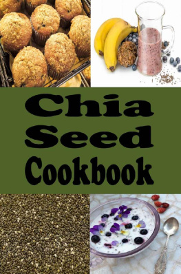 Laura Sommers - Chia Seed Cookbook: Healthy Chia Seed Recipes