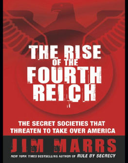 Jim Marrs The Rise of the Fourth Reich: The Secret Societies That Threaten to Take Over America