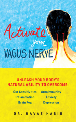 Navaz Habib Activate Your Vagus Nerve: Unleash Your Body’s Natural Ability to Overcome Gut Sensitivities, Inflammation, Autoimmunity, Brain Fog, Anxiety and Depression