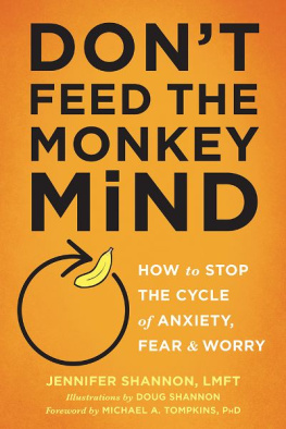 Jennifer Shannon - Don’t Feed the Monkey Mind: How to Stop the Cycle of Anxiety, Fear, and Worry