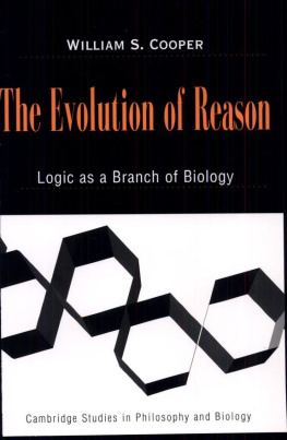 William S. Cooper The Evolution of Reason: Logic as a Branch of Biology