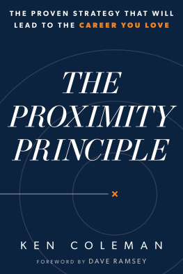 Ken Coleman - The Proximity Principle: The Proven Strategy That Will Lead to a Career You Love