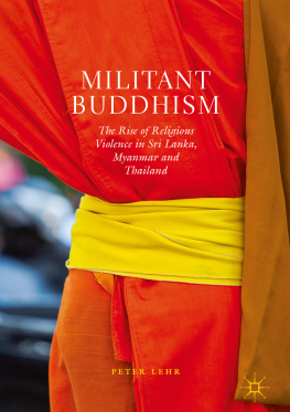 Peter Lehr - Militant Buddhism : the rise of religious violence in Sri Lanka, Myanmar and Thailand