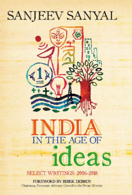 Sanjeev Sanyal - India in the Age of Ideas: Select Writings: 2006-2018
