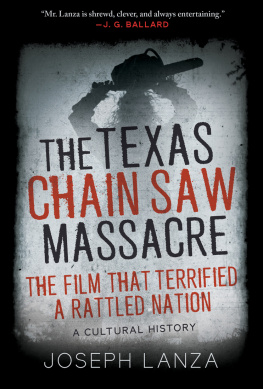 Joseph Lanza - The Texas Chain Saw Massacre: The Film That Terrified a Rattled Nation