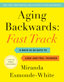 Miranda Esmonde-White - Aging Backwards Fast Track 6 Ways in 30 Days to Look and Feel Younger