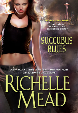 Richelle Mead Succubus Blues (Georgina Kincaid, Book 1)