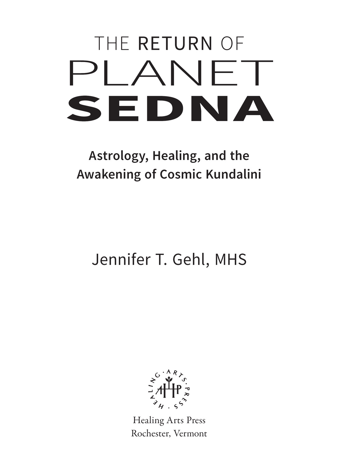 The Return of Planet Sedna Astrology Healing and the Awakening of Cosmic Kundalini - image 2