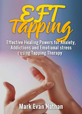 Mark Evan Nathan - EFT Tapping: Effective Healing Powers for Anxiety,Addictions and Emotional Stress Using Tapping Therapy ( 30 day challenge)