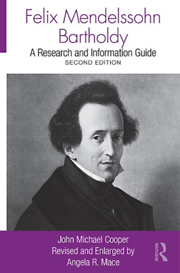 John Michael Cooper Felix Mendelssohn Bartholdy: A Research and Information Guide