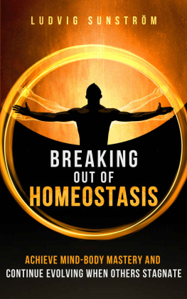 Ludvig Sunström - Breaking Out of Homeostasis: Achieve Mind-Body Mastery and Continue Evolving When Others Stagnate