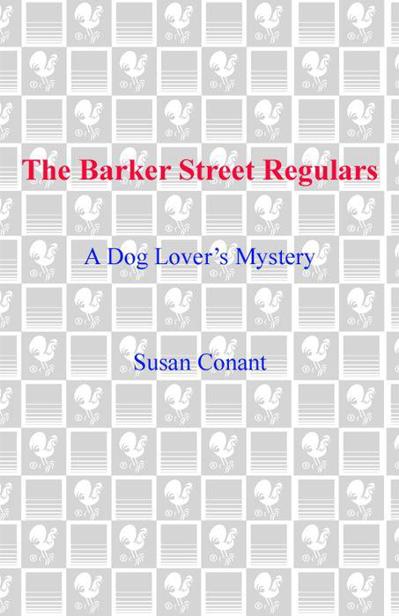 Praise for Susan Conants Dog Lovers Mysteries THE BARKER STREET REGULARS A - photo 1