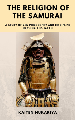 Kaiten Nukariya - The Religion of the Samurai: A Study of Zen Philosophy and Discipline in China and Japan