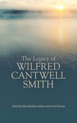 Ellen Bradshaw Aitken The Legacy of Wilfred Cantwell Smith