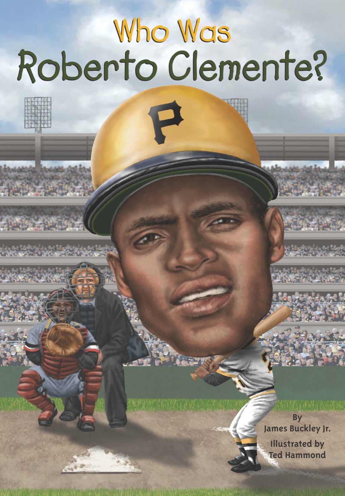 Who Was Roberto Clemente By James Buckley Jr Illustrated by Ted Hammond - photo 1