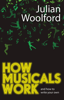 Julian Woolford - How Musicals Work: And How to Write Your Own