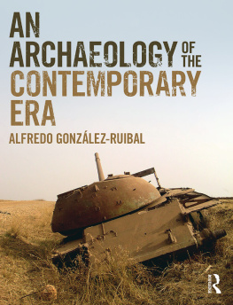 Alfredo González-Ruibal - An Archaeology of the Contemporary Era