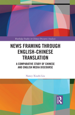 Nancy Xiuzhi Liu - News Framing Through English-Chinese Translation: A Comparative Study of Chinese and English Media Discourse
