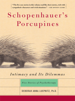 Deborah Anna Luepnitz Schopenhauer’s porcupines : intimacy and its dilemmas