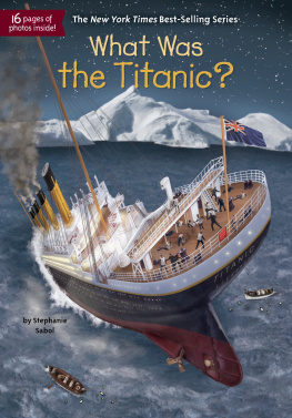 Stephanie Sabol - What Was the Titanic?