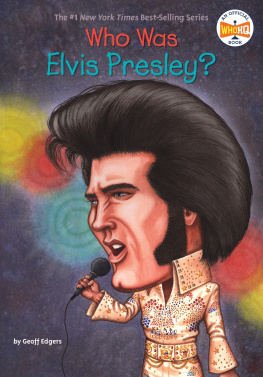 Geoff Edgers Who Was Elvis Presley?