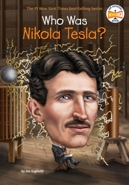 Jim Gigliotti Who Was Nikola Tesla?