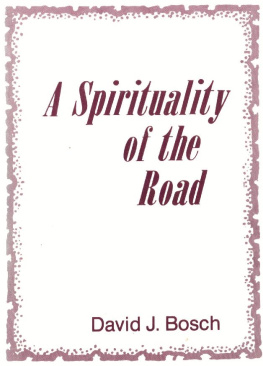 David J. Bosch - A Spirituality of the Road