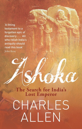 Charles Allen - Ashoka: The Search for India’s Lost Emperor