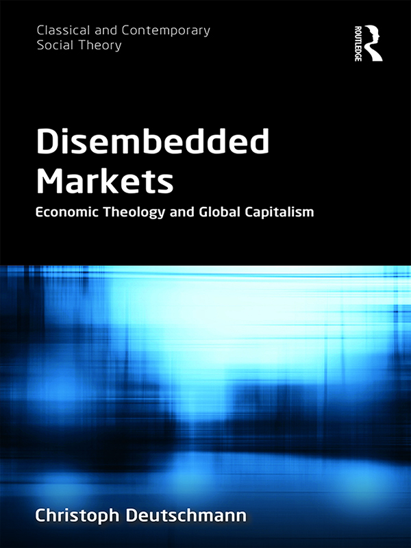 Disembedded Markets This book offers a sociological analysis of globalised - photo 1