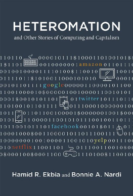 Hamid R. Ekbia - Heteromation, and Other Stories of Computing and Capitalism (Acting with Technology)