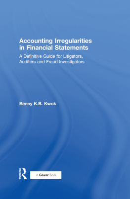 Benny K.B. Kwok Accounting Irregularities in Financial Statements: A Definitive Guide for Litigators, Auditors and Fraud Investigators