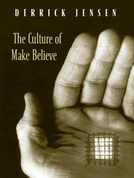 Derrick Jensen - The Culture of Make Believe
