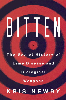 Kris Newby Bitten: The Secret History of Lyme Disease and Biological Warfare