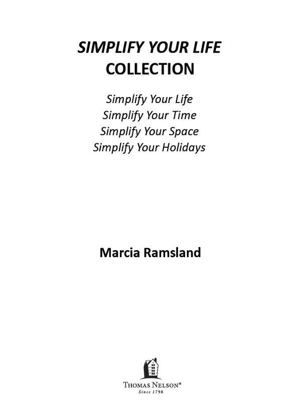 9781418569143 Simplify Your Life 2003 by Marcia Ramsland 9781418566296 Simplify - photo 2